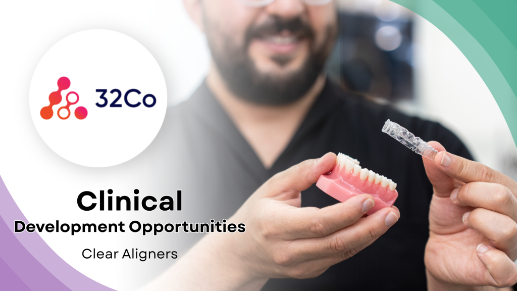 Clear Aligner Training opportunities at Todays Dental with 32Co